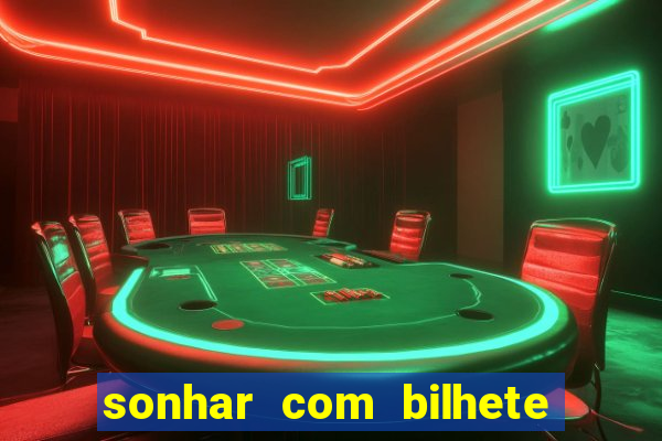 sonhar com bilhete de loteria livro dos sonhos